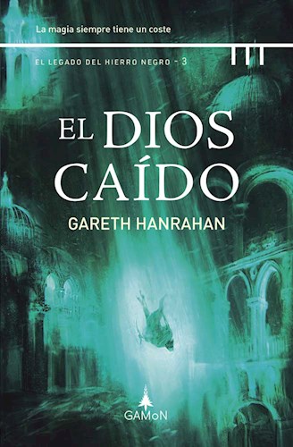 Portada de El dios caído, la siguiente novela en la serie del Legado del hierro negro.